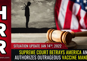Supreme Court BETRAYS America and authorizes outrageous vaccine mandate for health care workers; does NOTHING to affirm human right to reject dangerous medical experiments